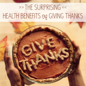 The Surprising Health Benefits of Giving Thanks